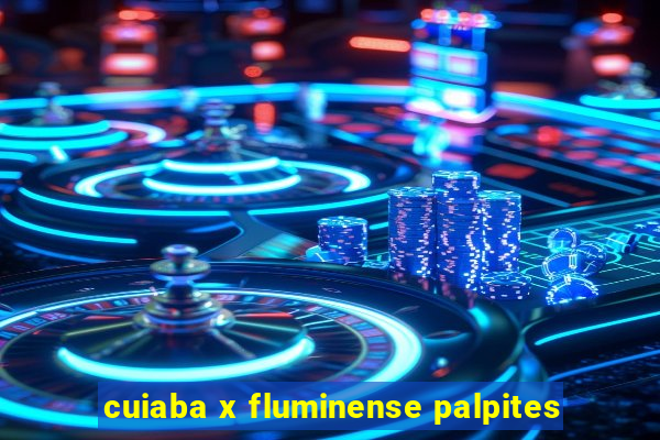 cuiaba x fluminense palpites